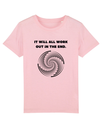 it will all work out in the end3 Cotton Pink