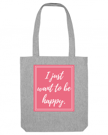 i just want to be happy3 Heather Grey