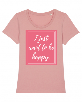 i just want to be happy3 Canyon Pink