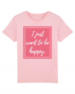 i just want to be happy3 Tricou mânecă scurtă  Copii Mini Creator