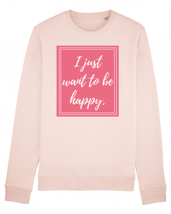 i just want to be happy3 Candy Pink