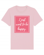 i just want to be happy3 Tricou mânecă scurtă Unisex Rocker