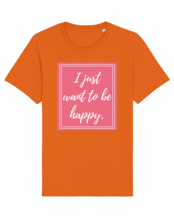 i just want to be happy3 Bright Orange