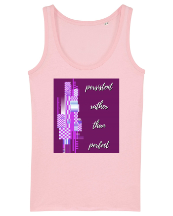 persistent rather than perfect Cotton Pink