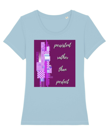 persistent rather than perfect Sky Blue