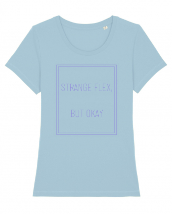 strange flex but okay3 Sky Blue