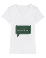 don t believe everything you hear Tricou mânecă scurtă guler V Damă Evoker