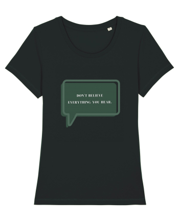 don t believe everything you hear Black