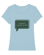 don t believe everything you hear Tricou mânecă scurtă guler larg fitted Damă Expresser