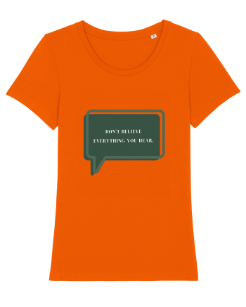 don t believe everything you hear Bright Orange