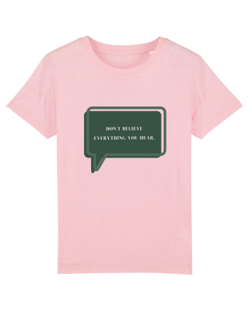 don t believe everything you hear Cotton Pink