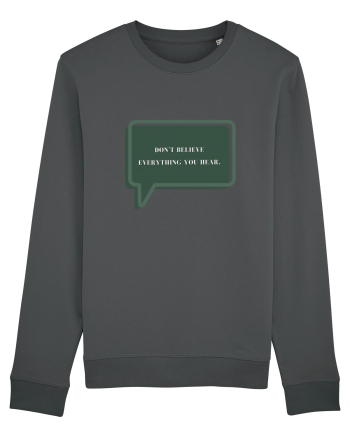 don t believe everything you hear Anthracite