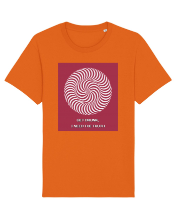 get drunk, i need the truth2 Bright Orange