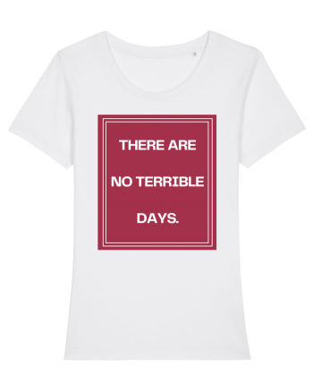 there are no terrible days2 White