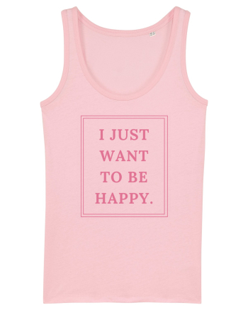 i just want to be happy4 Cotton Pink