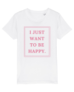 i just want to be happy4 Tricou mânecă scurtă  Copii Mini Creator