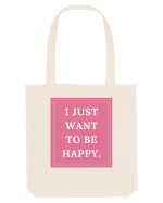 i just want to be happy5 Sacoșă textilă