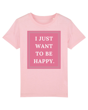i just want to be happy5 Cotton Pink