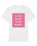 i just want to be happy5 Tricou mânecă scurtă Unisex Rocker