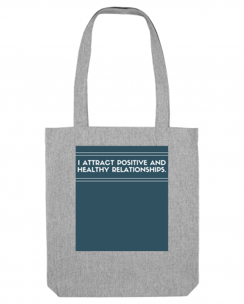 i attract positive and healthy relationships Heather Grey