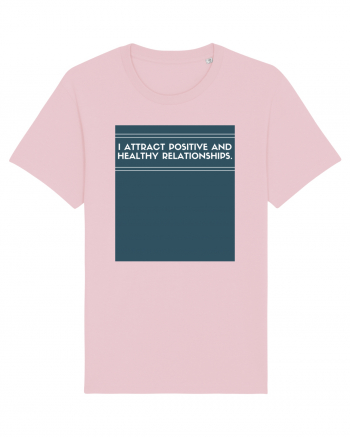 i attract positive and healthy relationships Cotton Pink