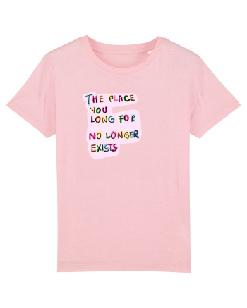 the place you long for no longer exists Cotton Pink
