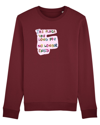 the place you long for no longer exists Burgundy