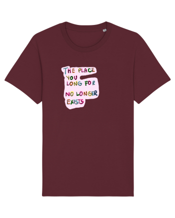 the place you long for no longer exists Burgundy