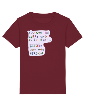 you cant be everything to everyone Burgundy