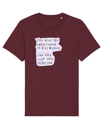 you cant be everything to everyone Burgundy