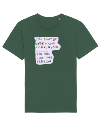you cant be everything to everyone Bottle Green
