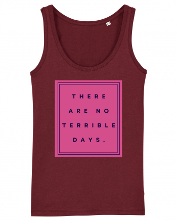 there are no terrible days3 Burgundy