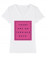 there are no terrible days3 Tricou mânecă scurtă guler V Damă Evoker