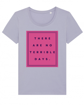 there are no terrible days3 Lavender