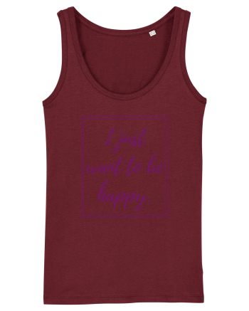 i just want to be happy6 Burgundy