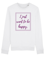 i just want to be happy6 Bluză mânecă lungă Unisex Rise
