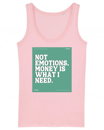 not emotions money is what i need2 Cotton Pink