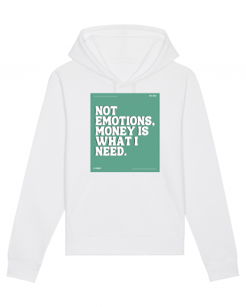 not emotions money is what i need2 White