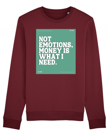 not emotions money is what i need2 Burgundy