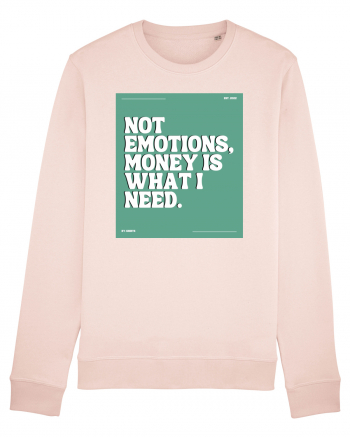 not emotions money is what i need2 Candy Pink