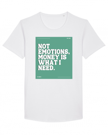 not emotions money is what i need2 White