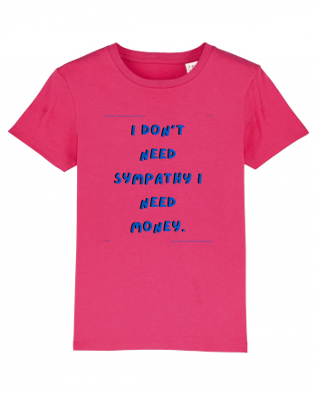 i don t need symphaty i need money2 Raspberry