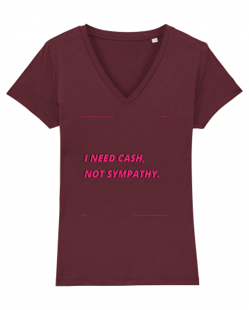 i need cash not symphaty3 Burgundy