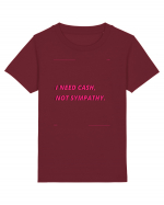 i need cash not symphaty3 Tricou mânecă scurtă  Copii Mini Creator