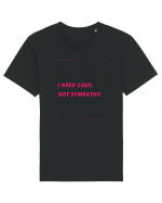 i need cash not symphaty3 Tricou mânecă scurtă Unisex Rocker