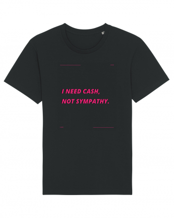 i need cash not symphaty3 Black