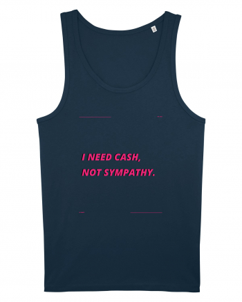 i need cash not symphaty3 Navy