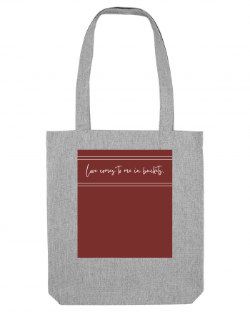 love comes to me in buckets Heather Grey