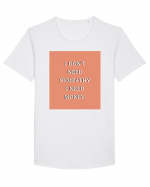 i don t need symphaty i need money3 Tricou mânecă scurtă guler larg Bărbat Skater