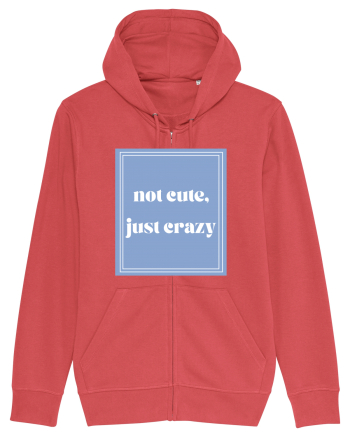 not cute just crazy Carmine Red